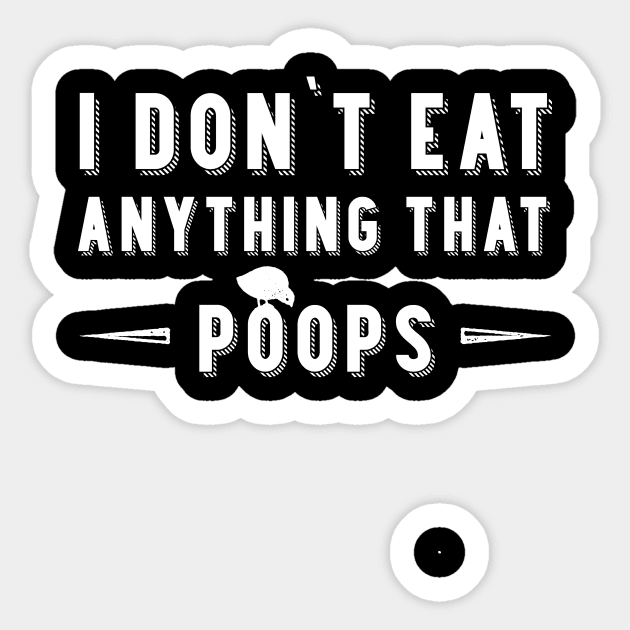 Vegan. I Don't Eat Anything That Farts Sticker by melostore